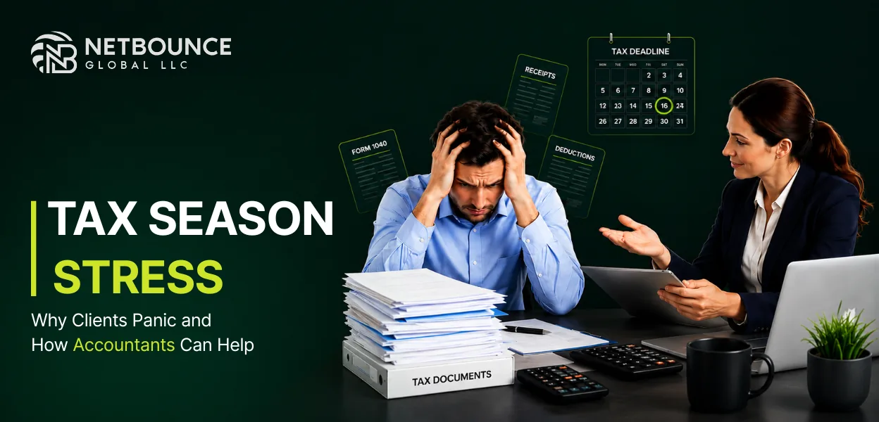 Tax Season Stress: Why Clients Panic and How to Help